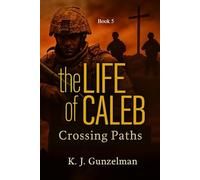 Crossing Paths: Book 5 in The Life of Caleb series