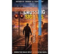 Crossing Signals: A Fugitive, a Boxcar of Cash, and the Senator Who Lied