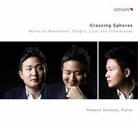 Crossing Spheres : uvres pour piano de Beethoven, Chopin, Liszt et Tchaikovski. Sunwoo.