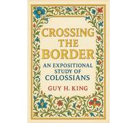 Crossing the Border: An Expositional Study of Colossians
