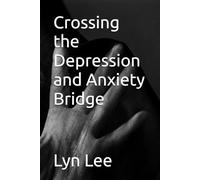 Crossing the Depression and Anxiety Bridge
