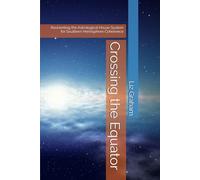 Crossing the Equator: Reorienting the Astrological House System for Southern Hemisphere Coherence