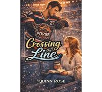 Crossing the Line: A Teammate’s Sister Hockey Romance (Claimed in the Spotlight)