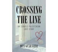 Crossing the Line: An Israeli-Palestinian Love Story