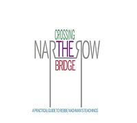 Crossing the Narrow Bridge: A Practical Guide to Rebbe Nachman’s Teachings