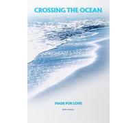 CROSSING THE OCEAN: Made For Love