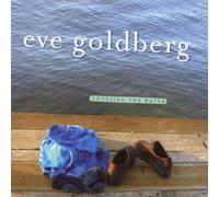 Crossing the Water by Eve Goldberg (2003-05-06)