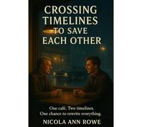 Crossing Timelines to Save Each Other: A Time-Bending Story of Family, Fate, and Second Chances