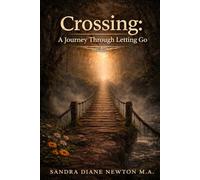 Crossings: A Journey Through Letting Go