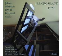 Crossland - J. S. Bach: Keyboard Works
