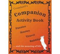 Crossland's Companion Activity Book: Over 150 Puzzles, Quizzes, Entertaining Stories and Illustrated Travel Features for Adults, Seniors, Older People ... Crosswords, Sudoku, Word Searches, Games