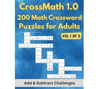 CrossMath Decimals - Vol 1 of 3: 200 Math Crossword Puzzles for Adults - Addition & Subtraction with Decimals (CrossMath Decimals - Beyond Integers, ... Ordinary - Math Crossword Puzzles for Adults)