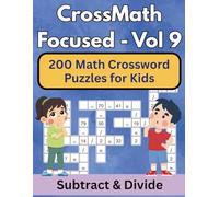 CrossMath Focused - 9: Subtraction & Division Puzzles for Kids: Advanced CrossMath Games for Growing Minds (Math Mastery Through Fun Puzzles for Kids)