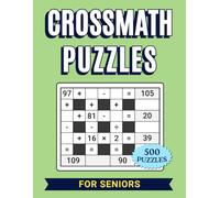 Crossmath Puzzles for Seniors: Put Your Mental Arithmetic Skills to the Test
