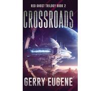 Crossroads: 2 (Red Ghost Trilogy)