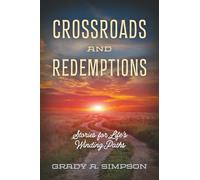 Crossroads and Redemptions: Stories for Life's Winding Paths