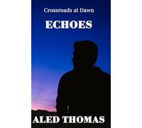 Crossroads at Dawn: Echoes