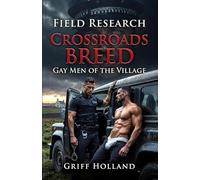 Crossroads Breed: Gay Men of the Village (Field Research)
