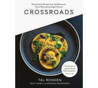 Crossroads: Recetas extraordinarias del restaurante que está reinventando la cocina vegana