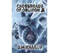 Crossroads of Oblivion (Book 5): A Portal Progression Fantasy Adventure Series