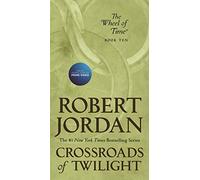 Crossroads of Twilight: Book Ten of 'The Wheel of Time': 10 (Tor MM)