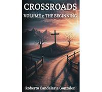 Crossroads: Volume 1: The Beginning