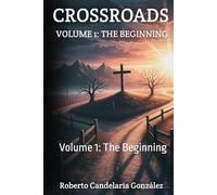 Crossroads: Volume 1: The Beginning