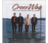 Crossway - Walk on Water Kind of Day