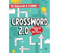 "Crossword 2.0" The Revolution in Learning!: The First Fun & Educational Crossword Puzzles for Kids ages 9 to 12.