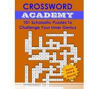Crossword Academy: 101 Scholastic Puzzles to Challenge Your Inner Genius: Fun and Challenging Educational Printable Crossword Puzzles for Geniuses, ... Language, Geography, History and More!