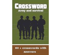 Crossword- Army & Survival: Army & Survival Crossword Puzzle Book - Decode 110 Challenges Inspired by the Wild & the Battlefield