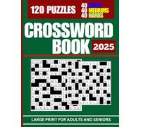 Crossword Book 120 Puzzles Large Print For Adults And Seniors (Challenge and Adventure Games For Kids and Adults)