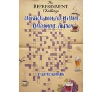 Crossword Book for beverage, refreshment, libation: Sip & Solve: A Puzzling Collection for Coffee, Tea, and Cocktail Lovers