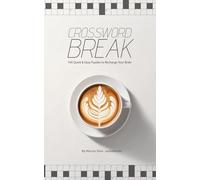 Crossword Break: 100 Quick & Easy Puzzles to Recharge Your Brain