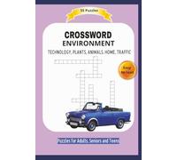 CROSSWORD ENVIRONMENT: TECHNOLOGY, PLANTS, ANIMALS, HOME, TRAFFIC | About all you can find around you .... | Easy to read | 55 Puzzles | Puzzles for ... and Free Times | 6x9 inches | 110 page