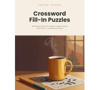 Crossword Fill-In Puzzles Large Print: 100 Relaxing Word Fill-In Puzzles for Adults & Seniors - Easy to Read, Full Solutions (Large Print Puzzles)