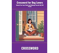 Crossword for Dog Lovers: Unleash Your Inner Sleuth and Challenge Yourself with 100 Puzzles (SharpMind Press Dog Lovers Puzzle Collection)
