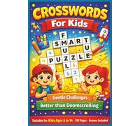 Crossword for Kids: Gentle Challenges Better than Doomscrolling|Beat Boredom Without a Screen|Brain-Boosting Fun|6-14 years|50+ Puzzles|Solutions included
