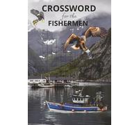 CROSSWORD FOR THE FISHERMEN: 6x9 / 60 PUZZLES WITH SOLUTION PAGES