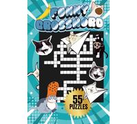 CROSSWORD FUNNY|55 PUZZLES, 6x9"| DETAILED FRONT& BACK COVER|LARGE PRINT |FUNNY THEMED PUZZLE BOOK |110 PAGES: SOLUTIONS INCLUDED| PERFECT GIFT FOR ... FUN ENTERTAIMENT (MINDFUL ESCAPE COLLECTION)