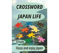 CROSSWORD JAPAN LIFE: Crossword focus and enjoy Japan. Great gift also for young and adult. 6x9 Inches, 110 pages, 55 puzzles plus solutions.