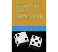 Crossword maze puzzle book: For kids and office work: Crossword maze puzzle book: For kids and office work - 200+ Dual-Purpose Crosswords & Mazes | ... Stress-Relief Brain Breaks for Adults at Work