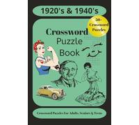 Crossword Puzzle Book 1920's & 1940'S Crossword Puzzles for Adults, Seniors & Teens: Crossword Puzzles for Adults, Seniors & Teens about the 1920's & 1940's