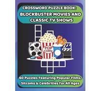 CROSSWORD PUZZLE BOOK: BLOCKBUSTER MOVIES AND CLASSIC TV SHOWS: 60 Puzzles Featuring Popular Films, Sitcoms & Celebrities for All Ages (Bookshelf Creations: Fun & Easy Activity Books)