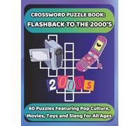 CROSSWORD PUZZLE BOOK: FLASHBACK TO THE 2000'S: 60 Puzzles Featuring Pop Culture, Movies, Toys and Slang for All Ages (Bookshelf Creations: Fun & Easy Activity Books)
