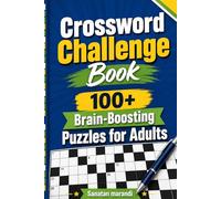 Crossword Puzzle Book for Adults: 100+ Easy to Medium Brain Games to Improve Vocabulary, Memory, Focus and Relaxation | Fun Word Challenge Activity Book for Teens, Adults & Seniors