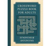 Crossword Puzzle Book for Adults: 1000+ Synonyms & Antonyms Puzzles with Solutions | Large Print Brain Training for Vocabulary, Memory & Language Learning