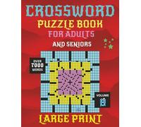 CROSSWORD PUZZLE BOOK FOR ADULTS AND SENIORS: 100 Fun and Easy Crosswords to Sharpen Your Mind - Featuring Over 7,000 Words to Discover (USA 10 book Crosswords)