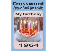 Crossword Puzzle Book For Adults My Birthday 1964: Crossword Puzzles with Easy to Read Print about My Birthday 1964 and more | 6x9 inches | 60 puzzles….Gift for Vacations, Holidays and Relaxation
