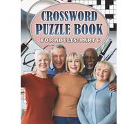 Crossword puzzle book for adults part 6: What a fun, easy and relaxing way to enjoy this puzzle book with friends, family, or just by yourself. (Puzzles for Adults, Teens and Kids)
